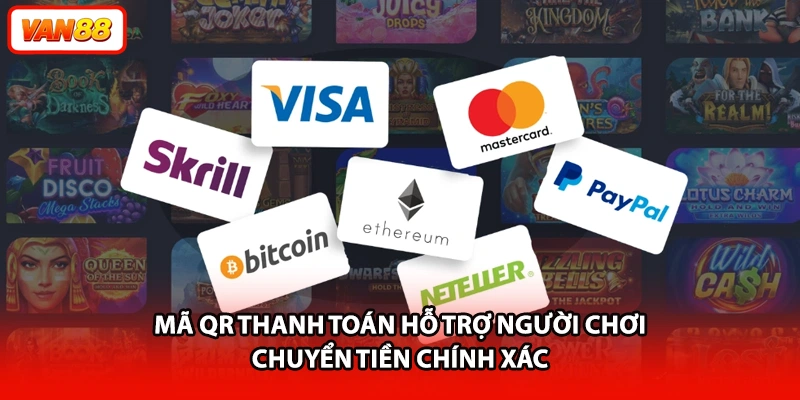 Mã QR thanh toán hỗ trợ người chơi chuyển tiền chính xác